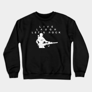 Live Laugh Let's Rock Crewneck Sweatshirt